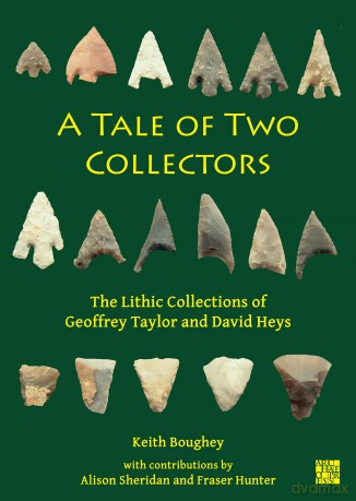 A Tale of Two Collectors: The Lithic Collections of Geoffrey Taylor and David Heys (with particular reference to the county of Yorkshire) - Keith Boughey [KSIĄŻKA]