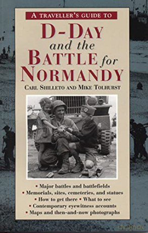 A Traveller's Guide to D-Day and the Battle for Normandy/4th ed: (4th Edition) - Carl Shilleto [KSIĄŻKA]