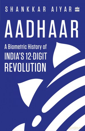 Aadhaar: A Biometric History of India's 12-Digit Revolution - Shankkar Aiyar [KSIĄŻKA]