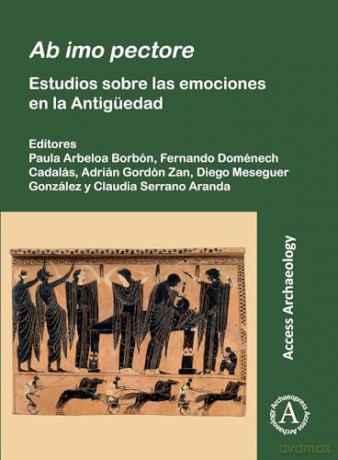 Ab imo pectore: Estudios sobre las emociones en la Antigüedad: Estudios Sobre Las Emociones En La Antiguedad - Paula Borb N [KSIĄŻKA]