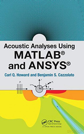 Acoustic Analyses Using Matlab And Ansy - Carl Q. Howard [KSIĄŻKA]