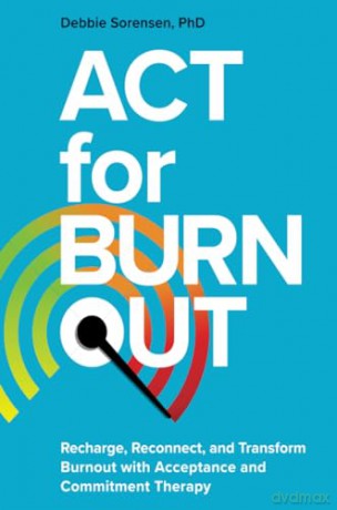 Act For Burnout - Debbie Sorensen [KSIĄŻKA]