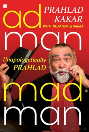 Adman Madman Unapologetically Prahlad - Prahlad Kakar [KSIĄŻKA]