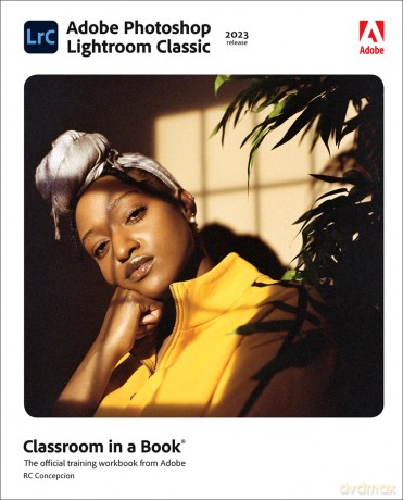 Adobe Photoshop Lightroom Classic Class - Rafael Concepcion [KSIĄŻKA]