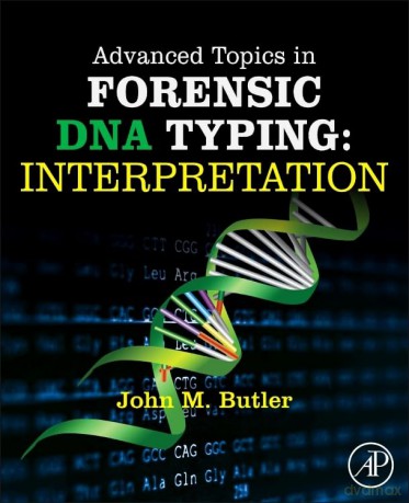Advanced Topics in Forensic DNA Typing: Interpretation - John Butler [KSIĄŻKA]
