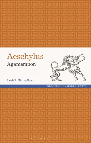 Aeschylus Agamemnon - Leah Himmelhoch [KSIĄŻKA]
