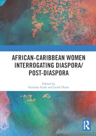 African-Caribbean Women Interrogating Diaspora/Post-Diaspora - Suzanne Scafe [KSIĄŻKA]
