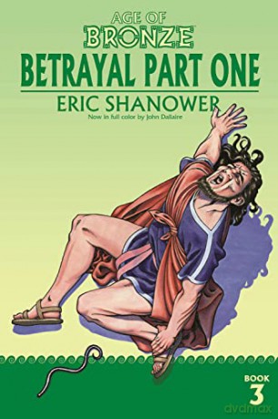 Age Of Bronze Vol 3 Betrayal Part One - Eric Shanower [KSIĄŻKA]