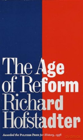 Age Of Reform The - Hofstadter Rich [KSIĄŻKA]