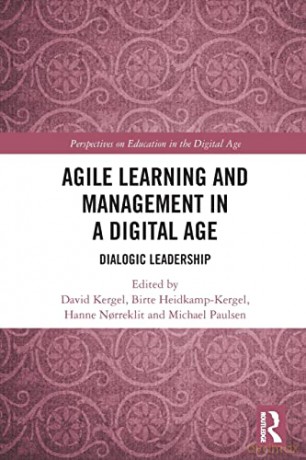 Agile Learning and Management in a Digital Age: Dialogic Leadership (Perspectives on Education in the Digital Age) - David Kergel [KSIĄŻKA]