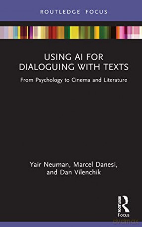Ai For Dialoguing With Texts - Yair Neuman [KSIĄŻKA]