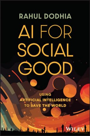 Ai For Social Good - Rahul Dodhia [KSIĄŻKA]
