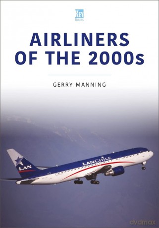 Airliners Of The 2000s - Gerry Manning [KSIĄŻKA]