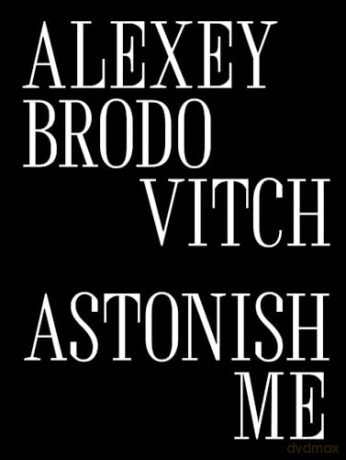 Alexey Brodovitch Astonish Me [KSIĄŻKA]