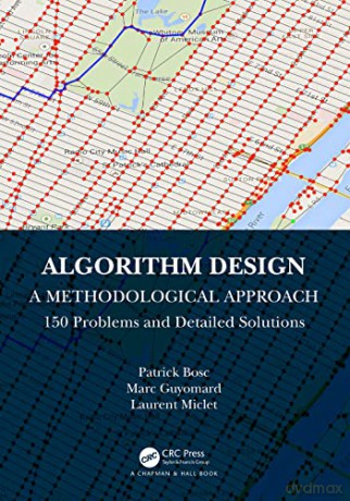 Algorithm Design: A Methodological Approach - 150 problems and detailed solutions - Patrick Bosc [KSIĄŻKA]