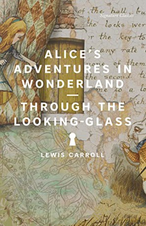 Alice's Adventures in Wonderland and Through the Looking-Glass (Signature Classics) (Signature Editions) - Lewis Carroll [KSIĄŻKA]