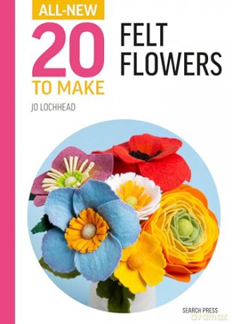 All New Twenty To Make Felt Flowers - Jo Lochhead [KSIĄŻKA]