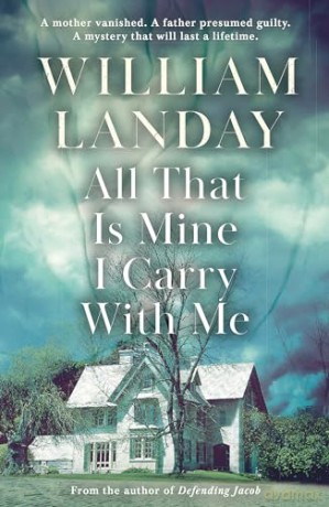 All That Is Mine I Carry With Me - William Landay [KSIĄŻKA]
