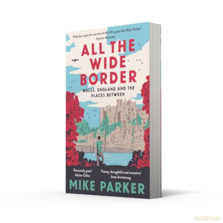 All The Wide Border - Mike Parker [KSIĄŻKA]