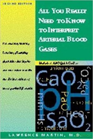 All You Really Need to Know to Interpret Arterial Blood Gases - Lawrence Martin [KSIĄŻKA]
