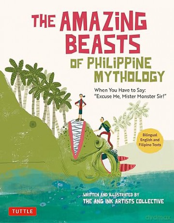 Amazing Beasts Of Philippine Mythology - The Ang Ink Artists [KSIĄŻKA]