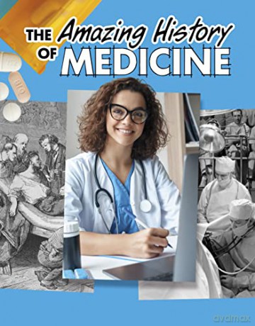 Amazing History Of Medicine - Heather Murph Capps [KSIĄŻKA]