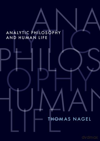 Analytic Philosophy And Human Life [KSIĄŻKA]