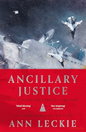 Ancillary Justice - Ann Leckie [KSIĄŻKA]