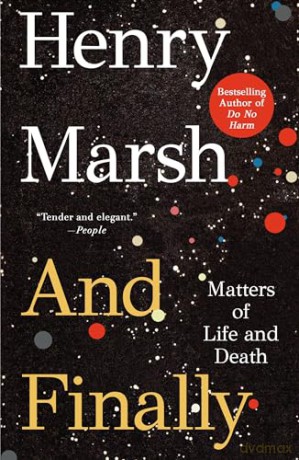 And Finally - Henry Marsh [KSIĄŻKA]
