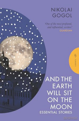 And The Earth Will Sit On The Moon - Nikolai Gogol [KSIĄŻKA]