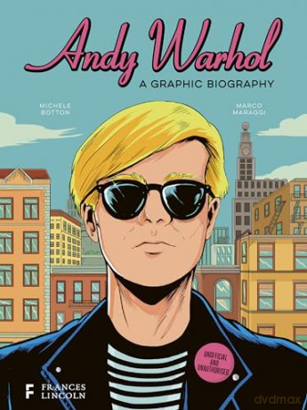 Andy Warhol A Graphic Biography - Michele Botton [KSIĄŻKA]