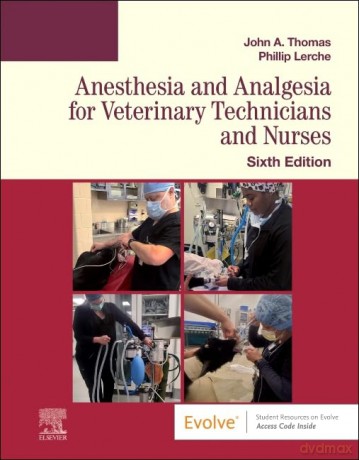 Anesthesia and Analgesia for Veterinary Technicians and Nurses (Evolve: Student Resources) - John Thomas [KSIĄŻKA]
