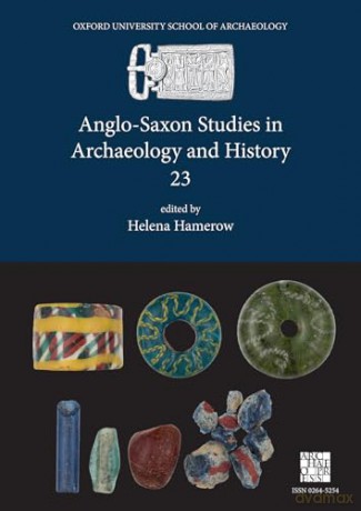 Anglo-Saxon Studies in Archaeology and History 23 (Anglo-Saxon Studies in Archaeology and History 2023) - Professor Hamerow [KSIĄŻKA]
