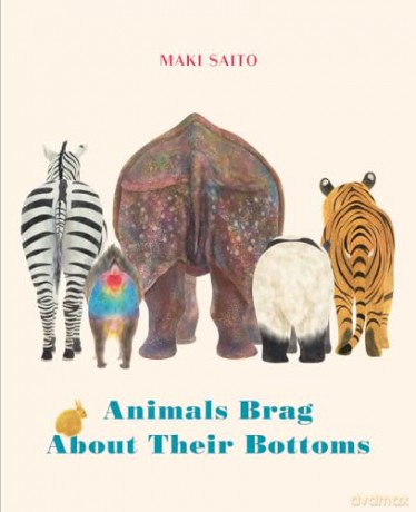 Animals Brag About Their Bottoms - Maki Saito [KSIĄŻKA]