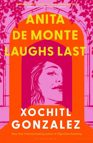 Anita De Monte Laughs Last - Xochitl Gonzalez [KSIĄŻKA]