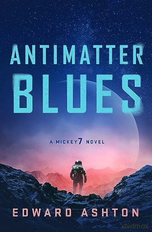 Antimatter Blues - Edward Ashton [KSIĄŻKA]