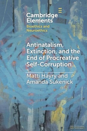 Antinatalism Extinction And The End O - Hayry Matti [KSIĄŻKA]