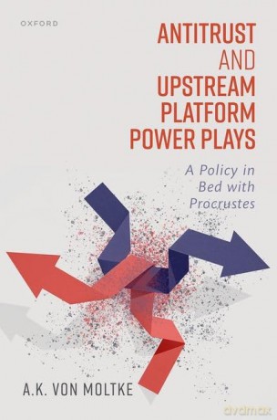 Antitrust And Upstream Platform Power P [KSIĄŻKA]