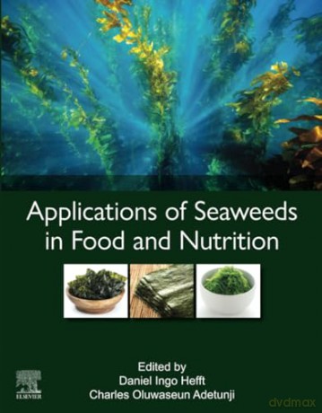 Applications of Seaweeds in Food and Nutrition - Daniel Ingo Hefft [KSIĄŻKA]