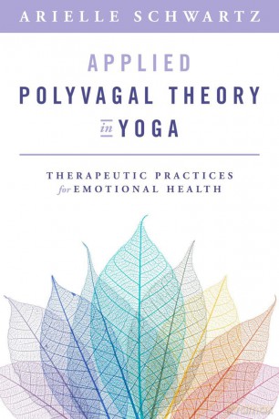 Applied Polyvagal Theory In Yoga - Arielle Schwartz [KSIĄŻKA]