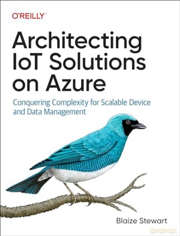 Architecting Iot Solutions On Azure - Blaize Stewart [KSIĄŻKA]