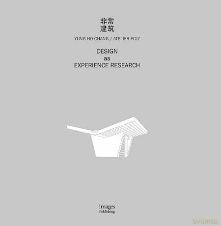 Architecture As Space Research - Yung Ho Chang [KSIĄŻKA]