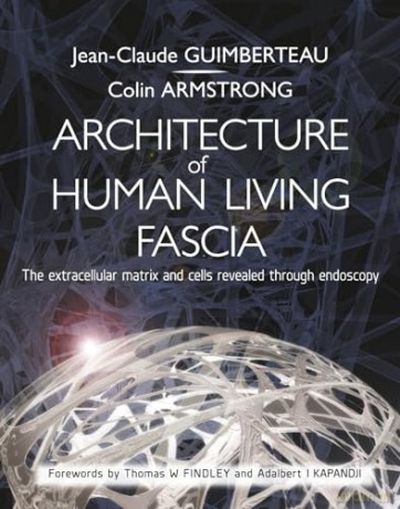 Architecture Of Human Living Fascia - Jean C. Guimberteau [KSIĄŻKA]