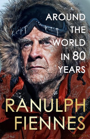Around The World In 80 Years - Ranulph Fiennes [KSIĄŻKA]