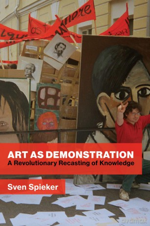 Art As Demonstration - Sven Spieker [KSIĄŻKA]