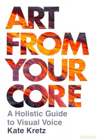 Art From Your Core - Kate Kretz [KSIĄŻKA]