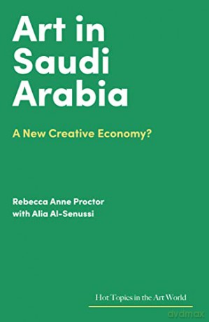 Art In Saudi Arabia - Rebecca A Proctor [KSIĄŻKA]