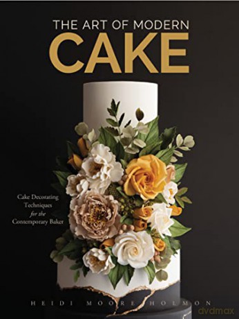 Art Of Modern Cakes - Heidi Holmon [KSIĄŻKA]