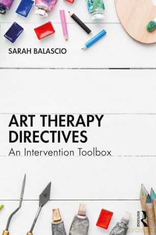 Art Therapy Directives - Sarah Balascio [KSIĄŻKA]