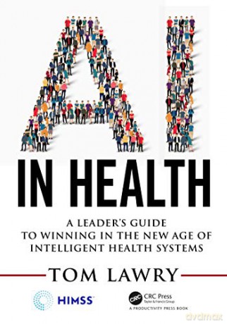 Artificial Intelligence In Healthcare - Tom Lawry [KSIĄŻKA]